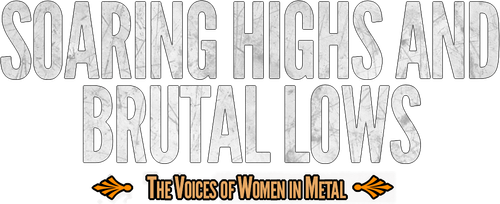Soaring Highs and Brutal Lows: The Voices of Women in Metal