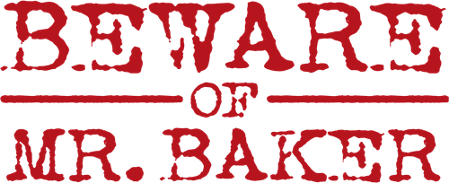 Beware of Mr. Baker