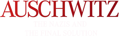 Освенцим: Нацисты и «Последнее решение»