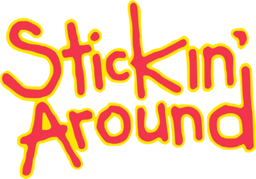 Stickin' Around