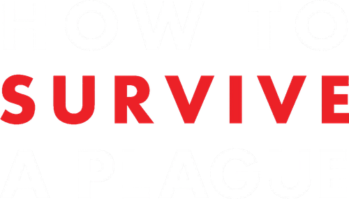 How to Survive a Plague