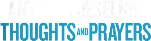 Anthony Jeselnik: Thoughts and Prayers