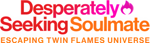 Desperately Seeking Soulmate: Escaping Twin Flames Universe